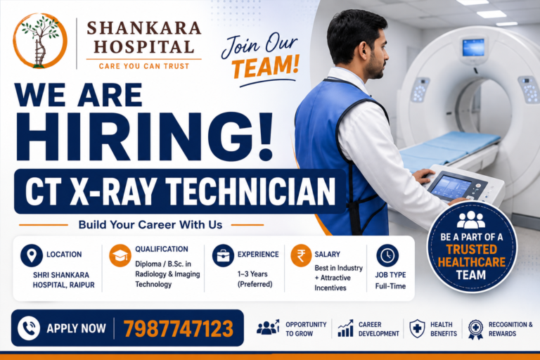 Shri Shankara Hospital Raipur Recruitment 2026 | CT X-Ray Technician Vacancy, Job in Raipur Chhattisgarh,